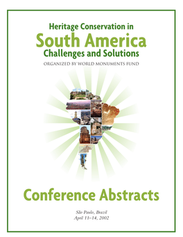 Heritage Conservation in South America Challenges and Solutions Organized by World Monuments Fund
