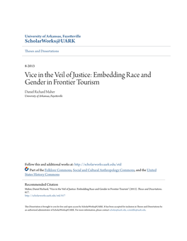 Vice in the Veil of Justice: Embedding Race and Gender in Frontier Tourism Daniel Richard Maher University of Arkansas, Fayetteville