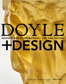 Wednesday, December 18, 2019 NEW YORK DOYLE+DESIGN® MODERN and CONTEMPORARY ART and DESIGN