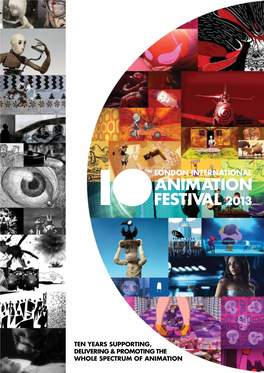 Ten Years Supporting, Delivering & Promoting the Whole Spectrum of Animation