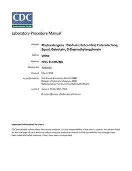 Phytoestrogens : Daidzein, Enterodiol, Enterolactone, Equol, Geinstein, O-Desmethylangolensin Matrix: Urine Method: HPLC-ESI-MS/MS Method No: 4069.03