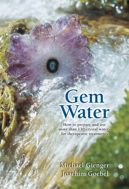 Gem Water Cover:Fa 17/5/09 23:06 Page 1 GEM WATER Adding Crystals to Water Is Both Visually Appealing and Healthy