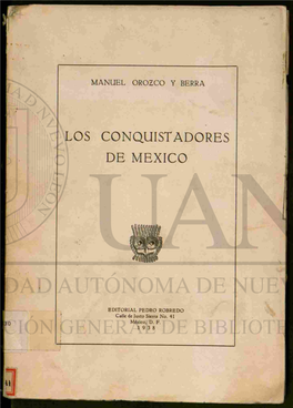 Los Conquistadores De México 7 I.—Conquistadores Que Vinieron Con Cortés 34 Mujeres 56 II.—Conquistadores Que Vinieron Con Narváez 57 Mujeres 68 III.—Refuerzos