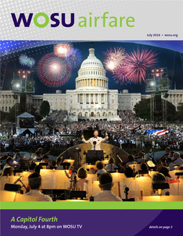 A Capitol Fourth Monday, July 4 at 8Pm on WOSU TV Details on Page 3 All Programs Are Subject to Change