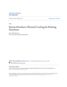 Burton Introduces Thermal Cracking for Refining Petroleum John Alfred Heitmann University of Dayton, Jheitmann1@Udayton.Edu