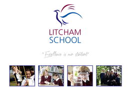 Excellence Is Our Standard” WELCOME to LITCHAM SCHOOL Welcome to Litcham School, a Well-Respected and Successful All-Through School for Children Aged 4-16