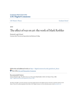 The Effect of War on Art: the Work of Mark Rothko Elizabeth Leigh Doland Louisiana State University and Agricultural and Mechanical College