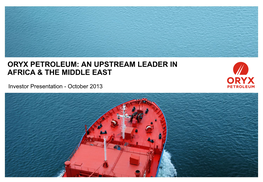 Oryx Petroleum: Building an Upstream Leader in Africa & the Middle East