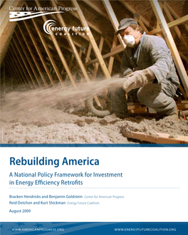 Rebuilding America Rebuilding Reid Detchon and Kurt Shickman Bracken Hendricks and Benjamin Goldstein in Energy Efficiency Retrofits