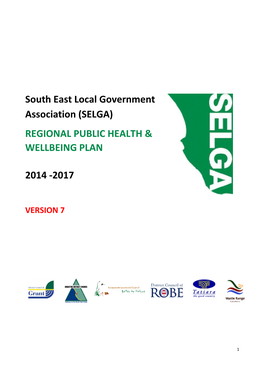 Regional Health and Wellbeing Plan Is a Joint Initiative of the Following Councils Located in the South East Local Government Area (SELGA)