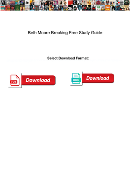 Beth Moore Breaking Free Study Guide