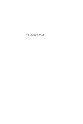 The Digital Nexus: Identity, Agency, and Political Engagement Edited by Raphael Foshay Thethe Digitaldigital Nexusnexus