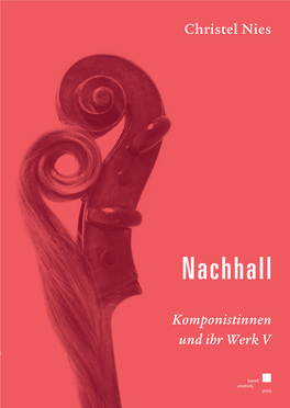 Nachhall Entspricht Mit Ausdeutungen Wie: Nachwirkend, Nachhaltig, Nicht Gleich Verklingend Dem Anliegen Des Buches Und Der Reihe Komponistinnen Und Ihr Werk