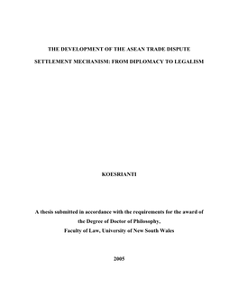 THE DEVELOPMENT of the ASEAN TRADE DISPUTE SETTLEMENT MECHANISM: from DIPLOMACY to LEGALISM KOESRIANTI a Thesis Submitted In