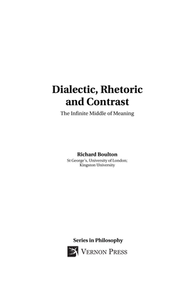 Dialectic, Rhetoric and Contrast the Infinite Middle of Meaning