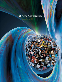 Annual Report 2007 Creating and Distributing Top-Quality News, Sports and Entertainment Around the World