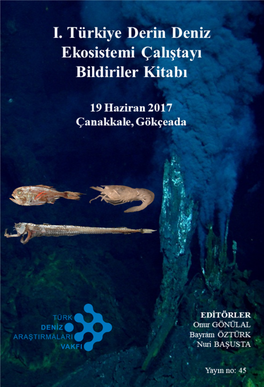 I. Türkiye Derin Deniz Ekosistemi Çaliştayi Bildiriler Kitabi 19 Haziran 2017