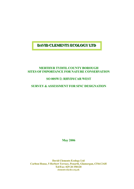 David Clements Ecology Ltd Carlton House, 5 Herbert Terrace, Penarth, Glamorgan, CF64 2AH Tel/Fax: 029 20 350120 Clements-D@Dce.Org.Uk DAVID CLEMENTS ECOLOGY LTD