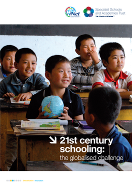 21St Century Schooling: the Globalised Challenge Schools Are Now Re-Designing Their Curricula to Include Knowledge and Understanding of Globalisation