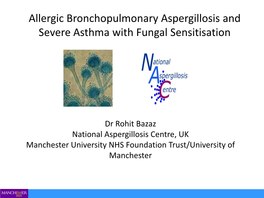 Allergic Bronchopulmonary Aspergillosis and Severe Asthma with Fungal Sensitisation