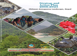 Strategy and Action Plan 2016-2025 Chitwan-Annapurna Landscape, Nepal Strategy Andactionplan2016-2025|Chitwan-Annapurnalandscape,Nepal