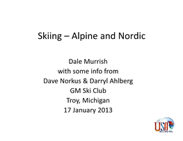 Skiing – Alpine and Nordic