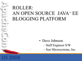 Roller: an Open Source Javatm Ee Blogging Platform