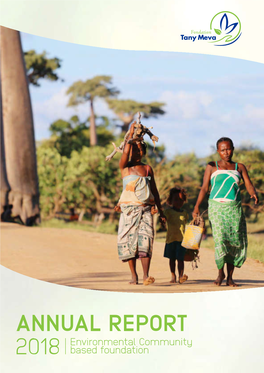 ANNUAL REPORT Environmental Community 2018 Based Foundation Word from the Chairman of the Board of Directors a MILESTONE YEAR