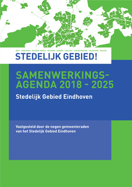 Samenwerkingsagenda 2018 – 2025 1 Best - Eindhoven - Geldrop-Mierlo - Helmond - Nuenen - Oirschot - Son En Breugel - Veldhoven - Waalre Stedelijk Gebied!