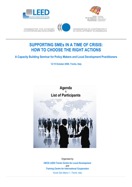 SUPPORTING Smes in a TIME of CRISIS: HOW to CHOOSE the RIGHT ACTIONS a Capacity Building Seminar for Policy Makers and Local Development Practitioners