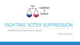 FIGHTING VOTER SUPPRESSION PRESENTED by ELLEN PRICE -MALOY APRIL 26, 2021 VIDEOS to WATCH Stacey Abrams on 3 Ways Votes Are Suppressed – Youtube