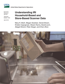 Understanding IRI Household-Based and Store-Based Scanner Data, TB-1942 Economic Research Service/USDA United States Department of Agriculture