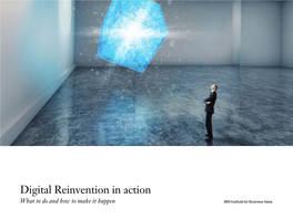 Digital Reinvention in Action What to Do and How to Make It Happen IBM Institute for Business Value Executive Report Strategy