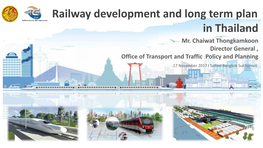 Railway Development and Long Term Plan in Thailand Mr