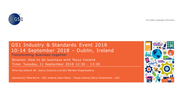 GS1 Industry & Standards Event 2018 10-14 September 2018 – Dublin
