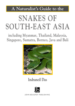 Snakes of South-East Asia Including Myanmar, Thailand, Malaysia, Singapore, Sumatra, Borneo, Java and Bali