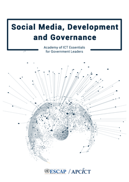 Social Media, Development and Governance Academy of ICT Essentials for Government Leaders