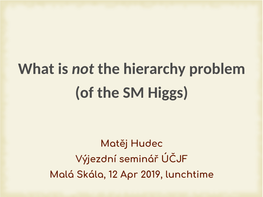 What Is Not the Hierarchy Problem (Of the SM Higgs)