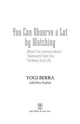 You Can Observe a Lot by Watching What I’Ve Learned About Teamwork from the Yankees and Life