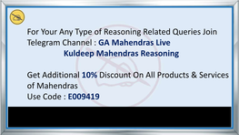 For Your Any Type of Reasoning Related Queries Join Telegram Channel : GA Mahendras Live Kuldeep Mahendras Reasoning
