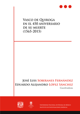 Vasco De Quiroga En El 450 Aniversario De Su Muerte (1565-2015)