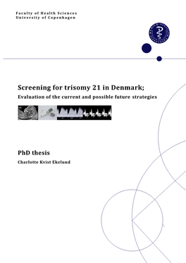 Screening for Trisomy 21 in Denmark; Evaluation of the Current and Possible Future Strategies