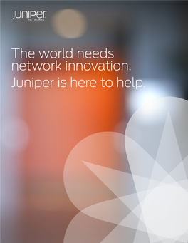 The World Needs Network Innovation. Juniper Is Here to Help