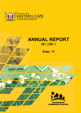 ANNUAL REPORT 20 Contact: 043 711 9514 HUMAN SETTLEMENTS Customer Care Line: 086 000 0039 314 13