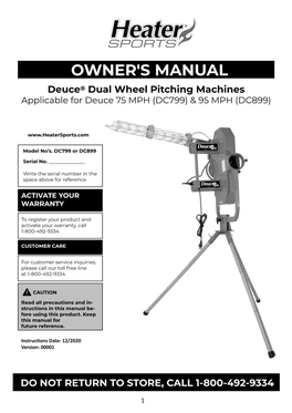 OWNER's MANUAL Deuce® Dual Wheel Pitching Machines Applicable for Deuce 75 MPH (DC799) & 95 MPH (DC899)