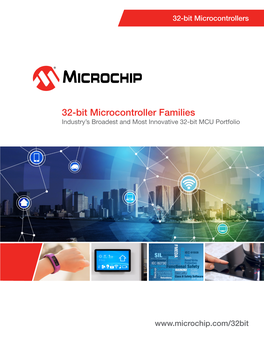 32-Bit Microcontroller Families Industry’S Broadest and Most Innovative 32-Bit MCU Portfolio