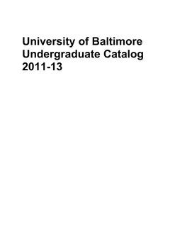 University of Baltimore Undergraduate Catalog 2011-13