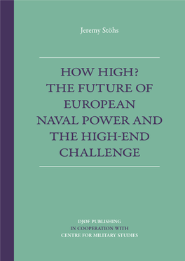 The Future of European Naval Power and the High-End Challenge Jeremy Stöhs