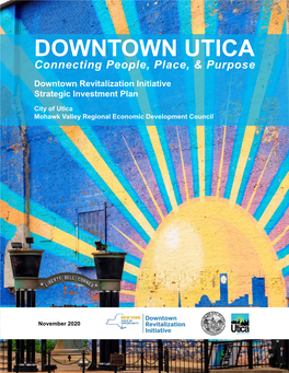 DOWNTOWN UTICA Connecting People, Place, & Purpose Downtown Revitalization Initiative Strategic Investment Plan