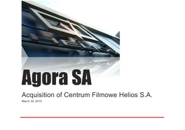 Acquisition of Centrum Filmowe Helios S.A. March 30, 2010 AGREEMENT